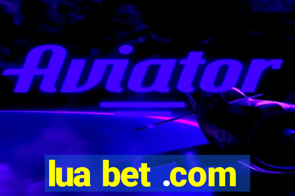 lua bet .com